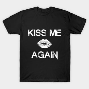 "KissMeAgain" - White T-Shirt